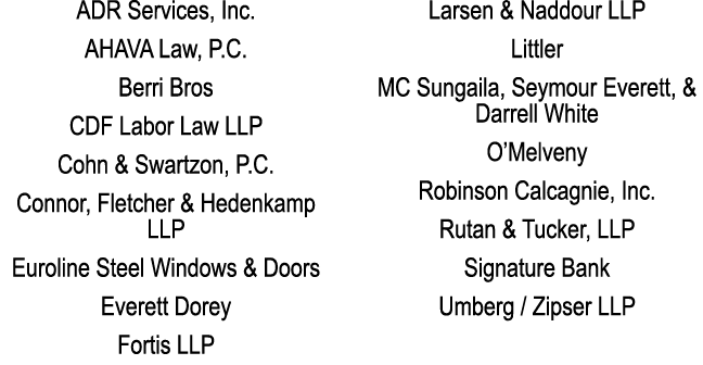 ADR Services, Inc  AHAVA Law, P C  Berri Bros CDF Labor Law LLP Cohn & Swartzon, P C  Connor, Fletcher & Hedenkamp LL   